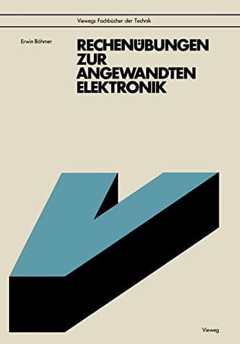 Rechenübungen zur angewandten Elektronik mit 92 Aufgaben u. Lösungen, z.T. mit BASIC-Programmen