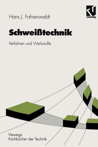 Schweißtechnik Verfahren und Werkstoffe