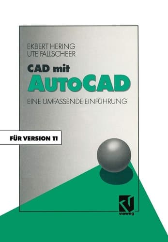 CAD mit AutoCAD Eine umfassende Einführung für die Arbeit mit Version 11