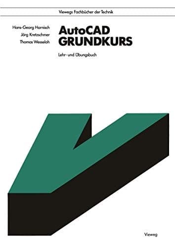 AutoCAD Grundkurs Lehr- und Übungsbuch
