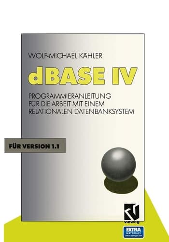 dBASE IV Programmieranleitung für die Arbeit mit einem Relationalen Datenbanksystem