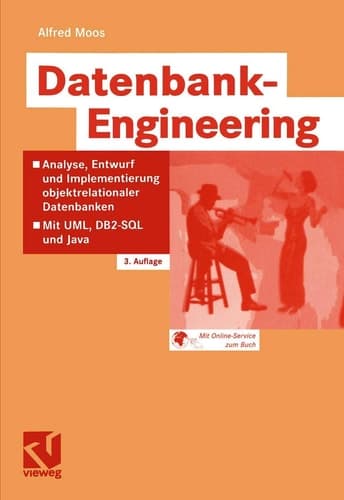 Datenbank-Engineering Analyse, Entwurf und Implementierung objektrelationaler Datenbanken — Mit UML, DB2-SQL und Java