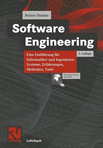 Software-Engineering eine Einführung für Informatiker und Ingenieure: Systeme, Erfahrungen, Methoden, Tools