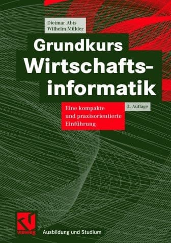 Grundkurs Wirtschaftsinformatik eine kompakte und praxisorientierte Einführung