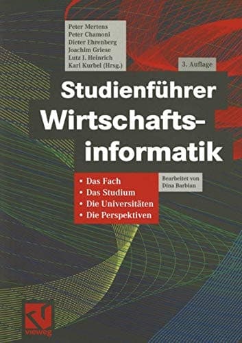 Studienführer Wirtschaftsinformatik Das Fach, das Studium, die Universitäten, die Perspektiven