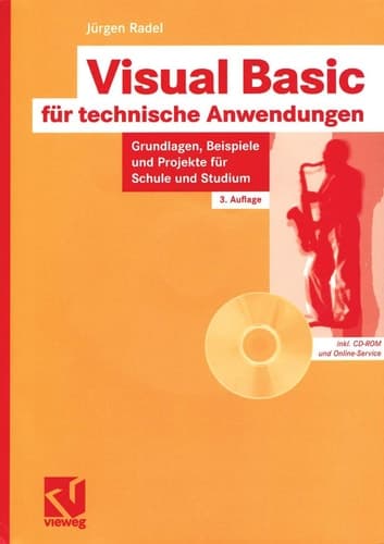 Visual Basic für technische Anwendungen Grundlagen, Beispiele und Projekte für Schule und Studium
