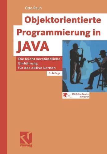Objektorientierte Programmierung in JAVA Die leicht verständliche Einführung für das aktive Lernen