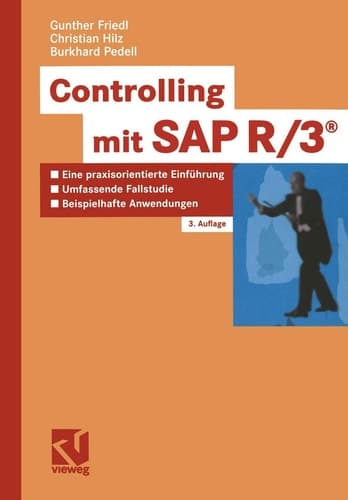 Controlling mit SAP R 3 eine praxisorientierte Einführung mit umfassender Fallstudie und beispielhaften Controlling-Anwendungen