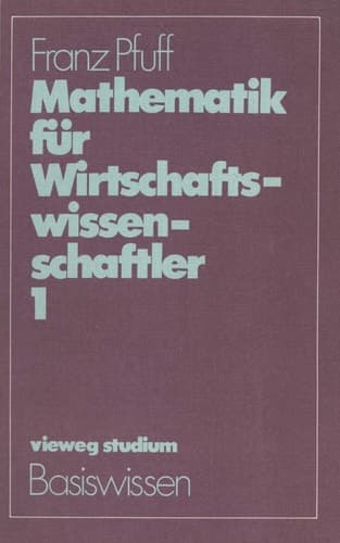 Mathematik für Wirtschaftswissenschaftler Grundzüge der Analysis; Funktionen einer Variablen