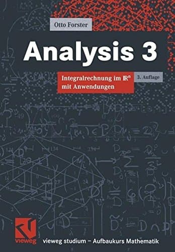 Vieweg Studium, Analysis 3. Integralrechnung im IRn mit Anwendungen.