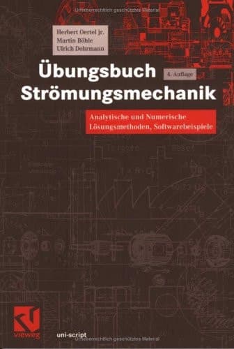 Übungsbuch Strömungsmechanik Analytische und Numerische Lösungsmethoden, Softwarebeispiele