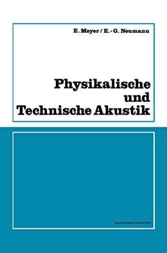 Physikalische und Technische Akustik Eine Einführung mit zahlreichen Versuchsbeschreibungen