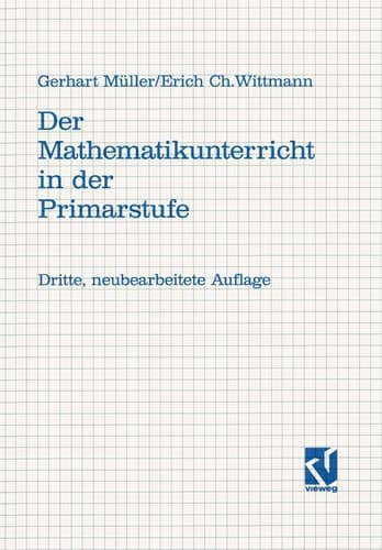Der Mathematikunterricht in der Primarstufe Ziele · Inhalte Prinzipien · Beispiele