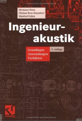 Ingenieurakustik Grundlagen, Anwendungen, Verfahren ; mit 36 Tabellen
