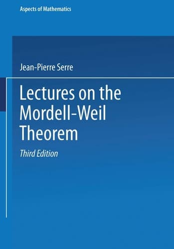 Lectures on the Mordell-Weil Theorem (Aspects of Mathematics)