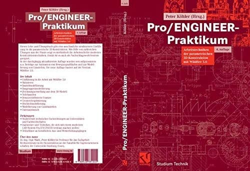 Pro-ENGINEER-Praktikum Arbeitstechniken der parametrischen 3D-Konstruktion mit Wildfire 3.0 ; mit 27 Tabellen