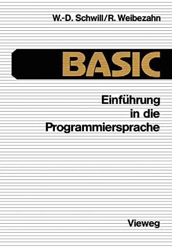 Einführung in die Programmiersprache BASIC Anleitung zum Selbststudium