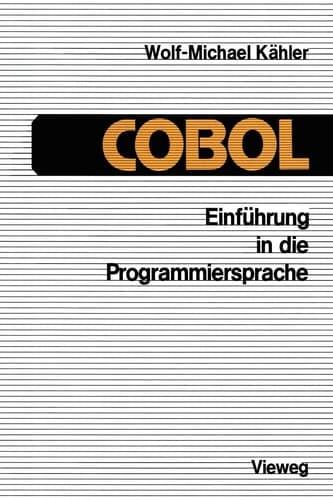 Einführung in die Programmiersprache COBOL Eine Anleitung zum „Strukturierten Programmieren“
