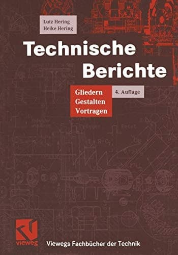 Technische Berichte gliedern - gestalten - vortragen