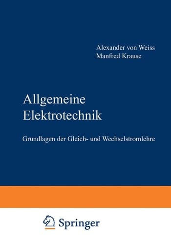 Allgemeine Elektrotechnik Grundlagen der Gleich- und Wechselstromlehre