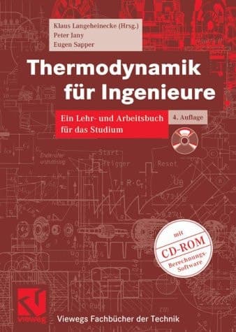 Thermodynamik für Ingenieure ein Lehr- und Arbeitsbuch für das Studium ; mit 46 Tabellen ; [CD-ROM mit Berechnungssoftware]