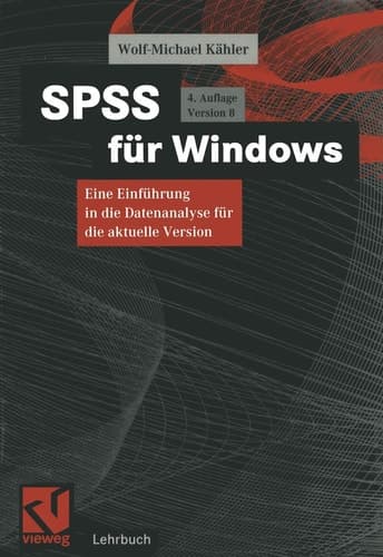SPSS für Windows Eine Einführung in die Datenanalyse für die aktuelle Version