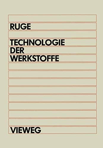 Technologie der Werkstoffe für Studenten des Maschinenbaus und der Verfahrenstechnik ab 1. Semester