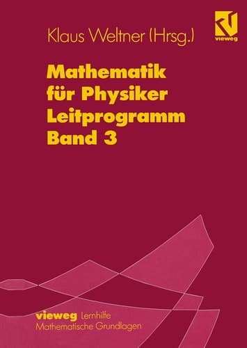 Mathematik für Physiker : Basiswissen für das Grundstudium der Experimentalphysik. Leitprogramm : Bd. 3 : zu Lehrbuch Band 2