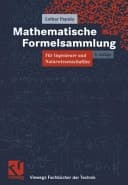 Mathematische Formelsammlung für Ingenieure und Naturwissenschaftler mit Rechenbeispielen und einer ausführlichen Integraltafel