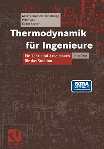 Thermodynamik für Ingenieure ein Lehr- und Arbeitsbuch für das Studium ; mit 46 Tabellen