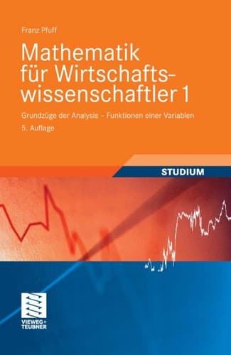 Mathematik für Wirtschaftswissenschaftler 1 Grundzüge der Analysis - Funktionen einer Variablen