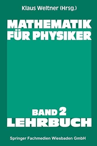 Mathematik für Physiker Basiswissen für das Grundstudium der Experimentalphysik