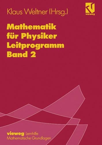 Mathematik für Physiker Basiswissen für das Grundstudium Leitprogramm Band 2 zu Lehrbuch Band 1