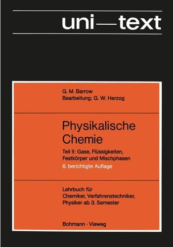 Physikalische Chemie Teil II: Gase, Flüssigkeiten, Festkörper und Mischphasen