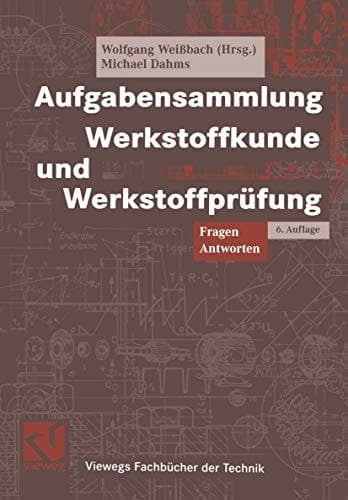Aufgabensammlung Werkstoffkunde und Werkstoffprüfung