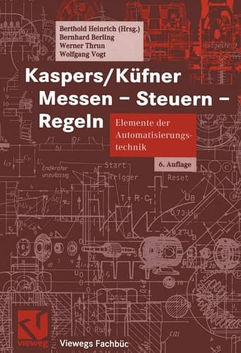Messen - Steuern - Regeln Elemente der Automatisierungstechnik ; [CD-ROM, mit Simulationssoftware für Maschine, SPS und Programmiergerät]