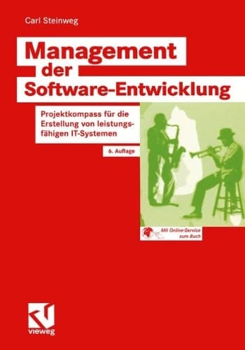 Management der Software-Entwicklung Projektkompass für die Erstellung von leistungsfähigen IT-Systemen
