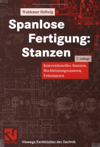 Spanlose Fertigung: Stanzen konventionelles Stanzen, Hochleistungsstanzen, Feinstanzen