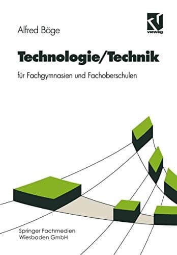 Technologie, Technik für Fachgymnasien und Fachoberschulen Hauptbd. . / Unter Mitarb. von Gert Böge ...