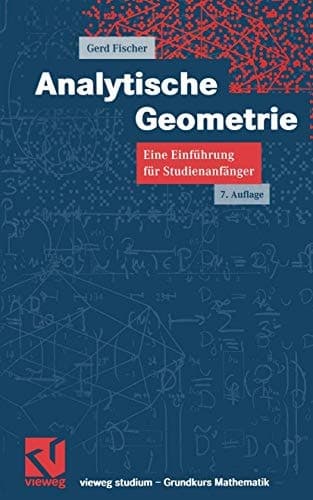 Analytische Geometrie Eine Einführung für Studienanfänger