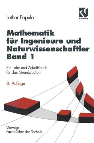 Mathematik für Ingenieure und Naturwissenschaftler 1. Ein Lehr- und Arbeitsbuch für das Grundstudium. Mit zahlreichen Beispielen aus Naturwissenschaft und Technik.
