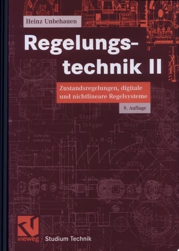 Regelungstechnik II Zustandsregelungen, digitale und nichtlineare Regelsysteme
