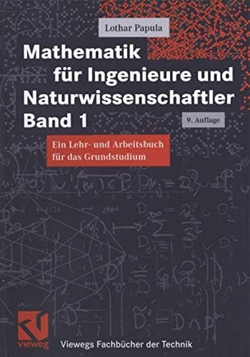 Mathematik für Ingenieure und Naturwissenschaftler Mit 303 Übungsaufgaben mit ausführlichen Lösungen