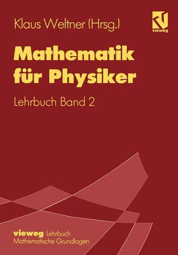 Mathematik für Physiker Basiswissen für das Grundstudium der Experimentalphysik Lehrbuch Band 2