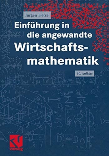 Einführung in die angewandte Wirtschaftsmathematik Mit 1300 Übungsaufgaben. Hauptbd.