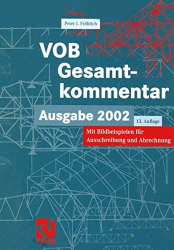 VOB, Vergabe- und Vertragsordnung für Bauleistungen Gesamtkommentar ; zur VOB, Ausgabe 2002 ; mit Bildbeispielen für Ausschreibung und Abrechnung