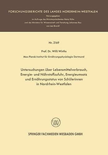 Untersuchungen über Lebensmittelverbrauch, Energie- und Nährstoffzufuhr, Energieumsatz und Ernährungsstatus von Schülerinnen in Nordrhein-Westfalen