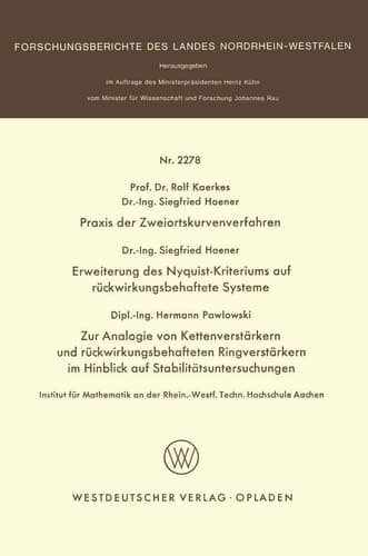 Praxis der Zweiortskurvenverfahren. Erweiterung des Nyquist-Kriteriums auf rückwirkungsbehaftete Systeme. Zur Analogie von Kettenverstärkern und rückwirkungsbehafteten Ringverstärkern im Hinblick auf Stabilitätsuntersuchungen