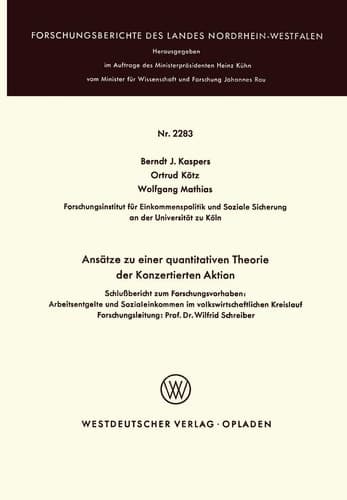 Ansätze zu einer quantitativen Theorie der Konzertierten Aktion Schlußbericht zum Forschungsvorhaben: Arbeitsentgelte und Sozialeinkommen im volkswirtschaftlichen Kreislauf Forschungsleitung: Prof. Dr. Wilfrid Schreiber