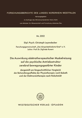 Die Auswirkung elektrotherapeutischer Muskelreizung auf die psychische Antriebsstruktur zerebral-bewegungsgestörter Kinder dargestellt am längsschnittlichen Vergleich der Behandlungseffekte der Physiotherapie nach Bobath und der Elektroreiztherapie nach Hufschmidt